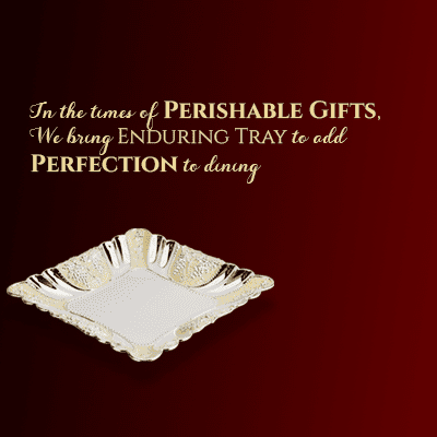 a banner with a square cutwork enameled platter saying - in the times of perishable gifts, we bring enduring tray to add perfection to dining